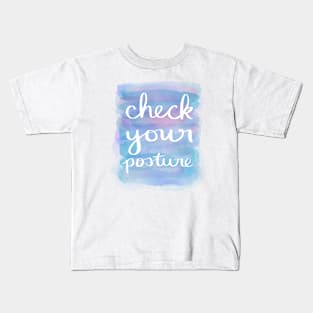 Check Your Posture Kids T-Shirt